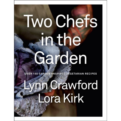 Prentice Hall Press Two Chefs in the Garden (inbunden, eng)