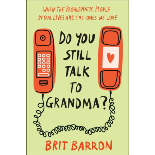 Random House USA Inc Do You Still Talk to Grandma? (inbunden, eng)