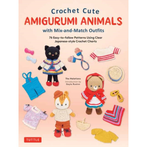 Tuttle Publishing Crochet Cute Amigurumi Animals with Mix-and-Match Outfits (inbunden, eng)