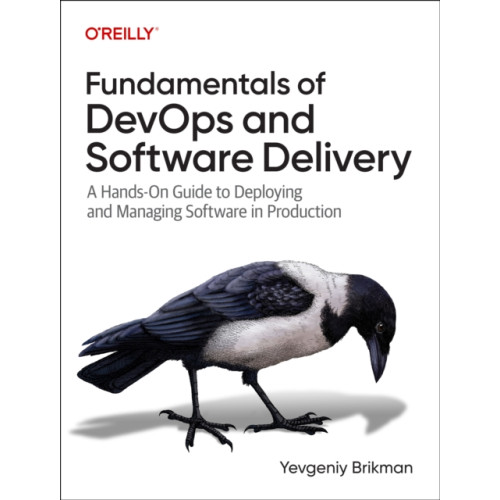 O'Reilly Media Fundamentals of DevOps and Software Delivery (häftad, eng)