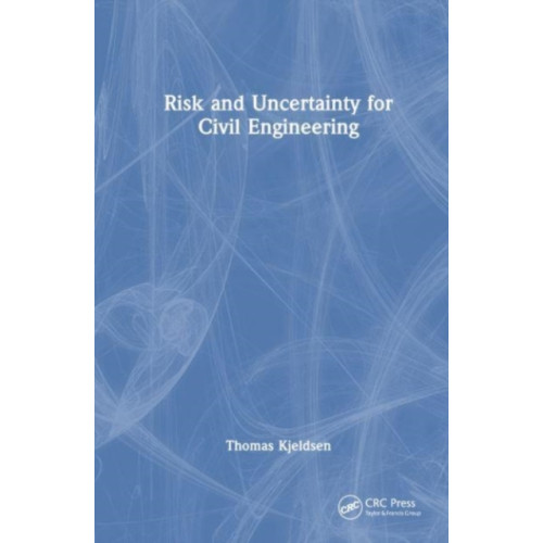 Taylor & francis ltd Risk and Uncertainty for Civil Engineering (häftad, eng)