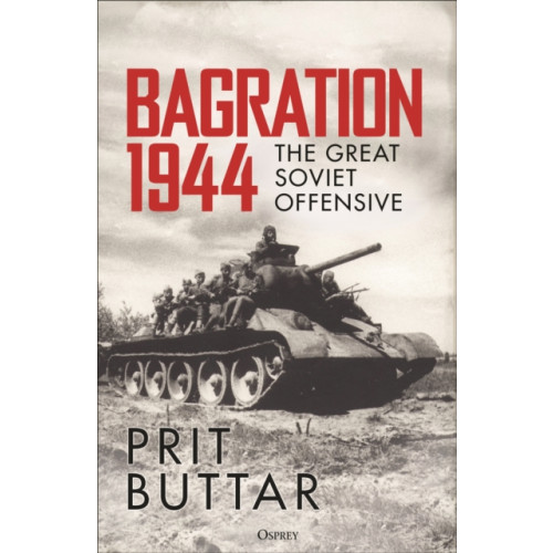 Bloomsbury Publishing PLC Bagration 1944 (inbunden, eng)