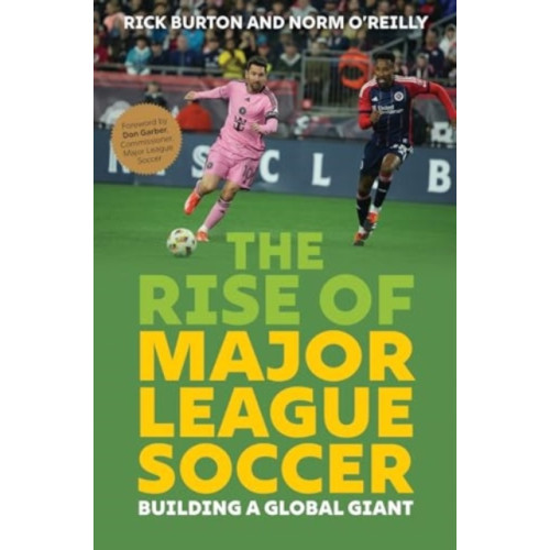 Rowman & littlefield The Rise of Major League Soccer (inbunden, eng)
