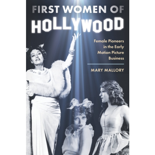 Rowman & littlefield First Women of Hollywood (inbunden, eng)