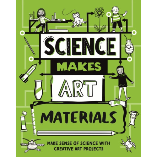 Hachette Children's Group Science Makes Art: Materials (häftad, eng)