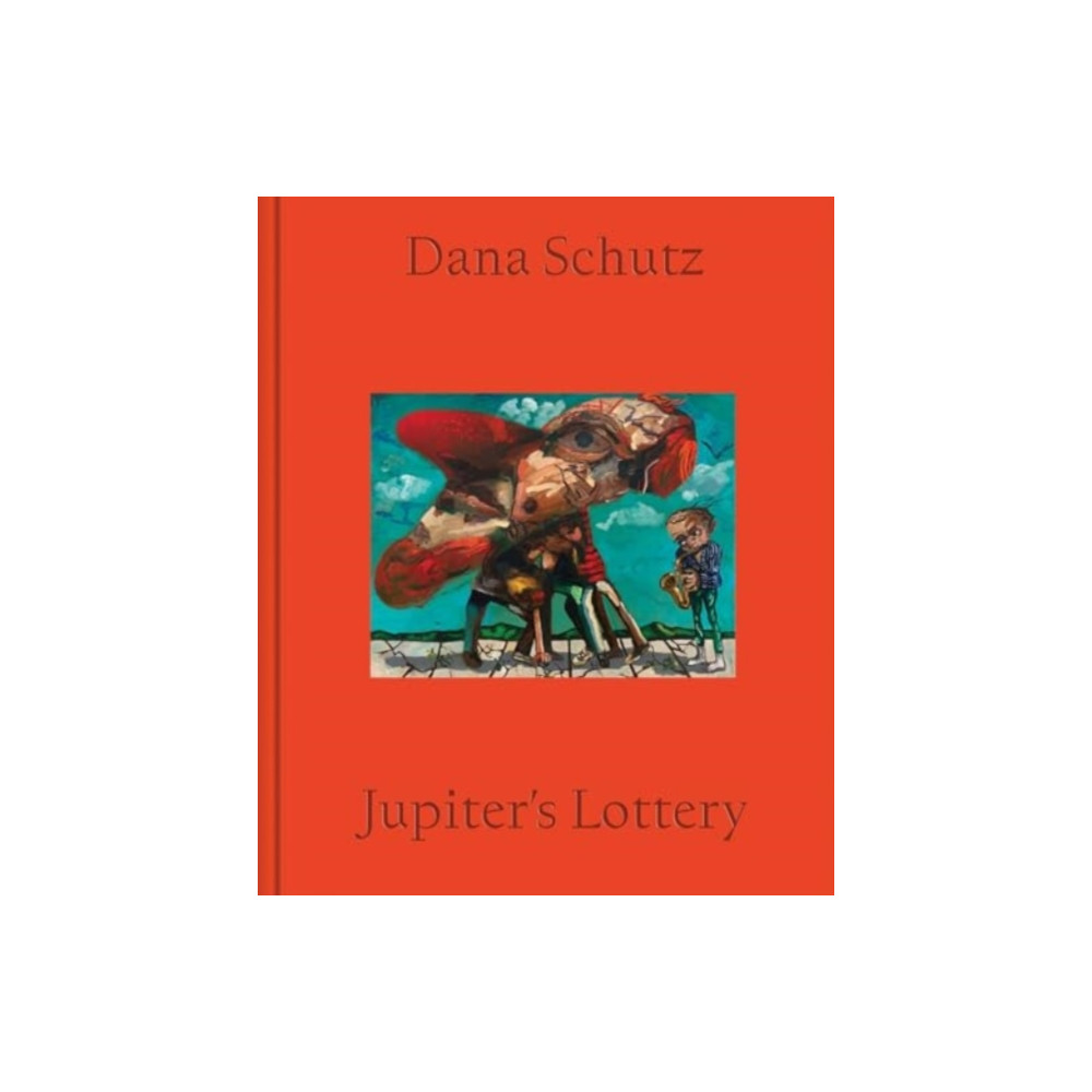 Produktbild för Dana Schutz: Jupiter's Lottery (inbunden, eng)