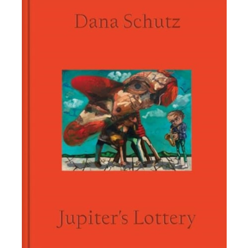 David Zwirner Dana Schutz: Jupiter's Lottery (inbunden, eng)