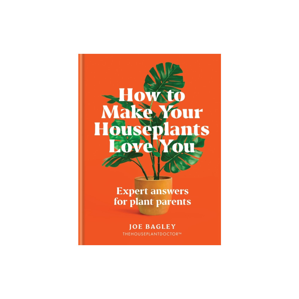 Produktbild för How to Make Your Houseplants Love You (inbunden, eng)