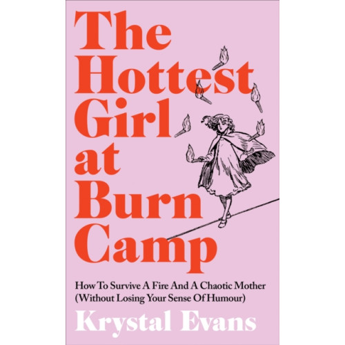 Octopus publishing group The Hottest Girl at Burn Camp (inbunden, eng)