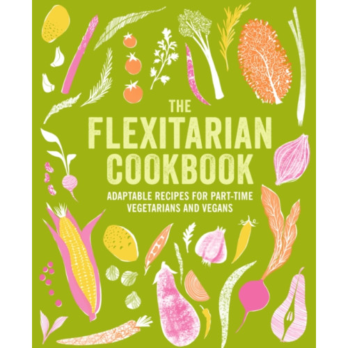 Ryland, Peters & Small Ltd The Flexitarian Cookbook (inbunden, eng)