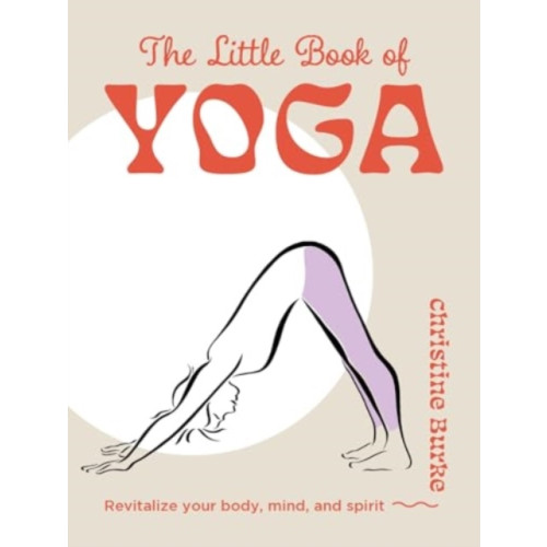Ryland, Peters & Small Ltd The Little Book of Yoga (inbunden, eng)