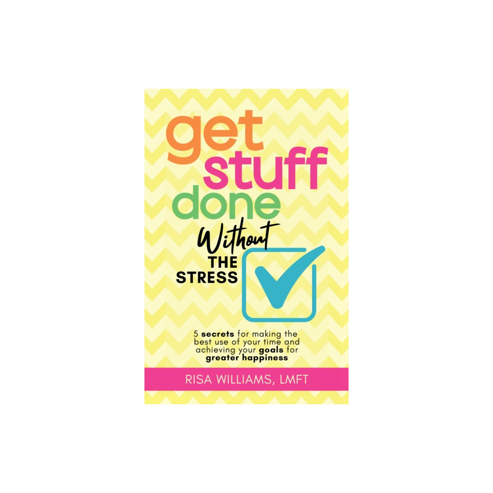 Produktbild för Get Stuff Done Without the Stress (häftad, eng)