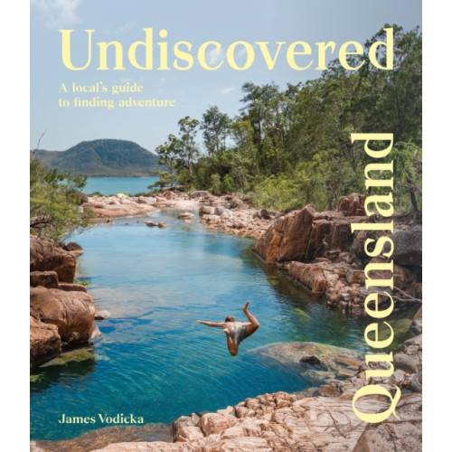 Hardie Grant Explore Undiscovered Queensland (häftad, eng)