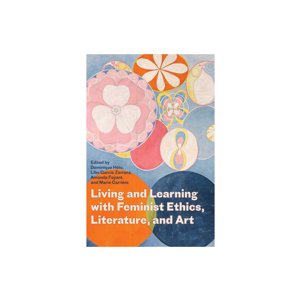 Produktbild för Living and Learning with Feminist Ethics, Literature, and Art (häftad, eng)