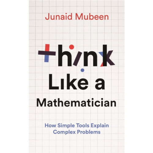 Profile Books Ltd Think Like a Mathematician (inbunden, eng)
