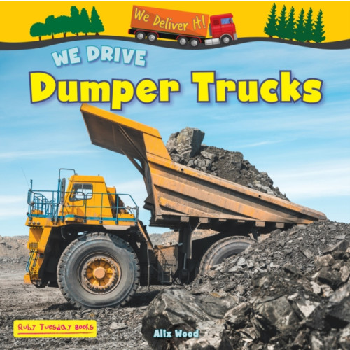 Ruby Tuesday Books Ltd We Drive Dumper Trucks (häftad, eng)