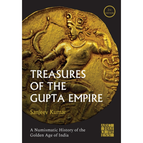 Archaeopress Treasures of the Gupta Empire (inbunden, eng)