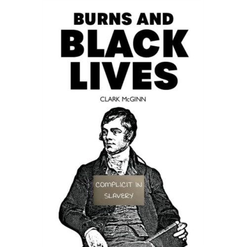 Luath Press Ltd Burns and Black Lives (häftad, eng)