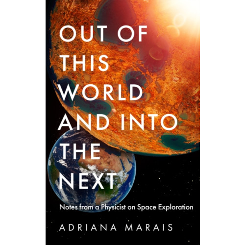 Profile Books Ltd Out of this World and into the Next (inbunden, eng)