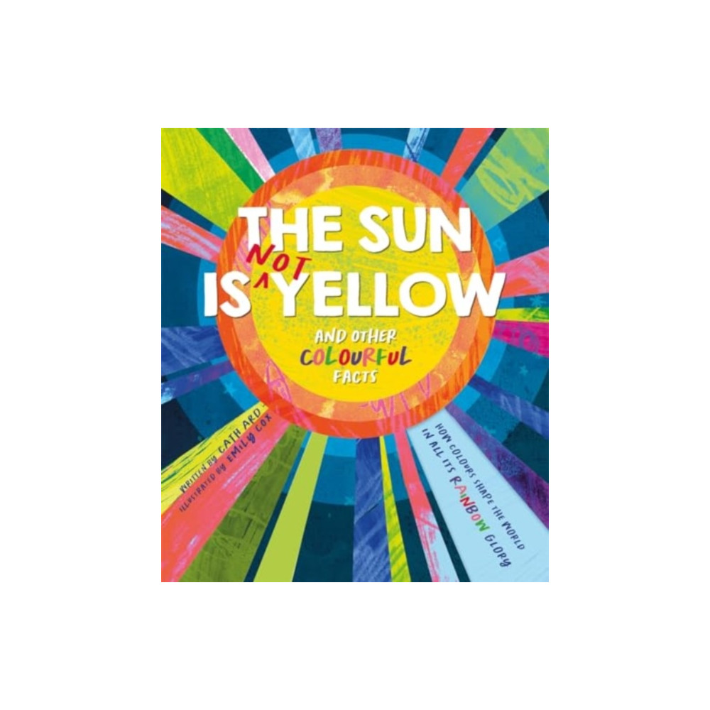 Produktbild för The Sun is Not Yellow and Other Colourful Facts (inbunden, eng)