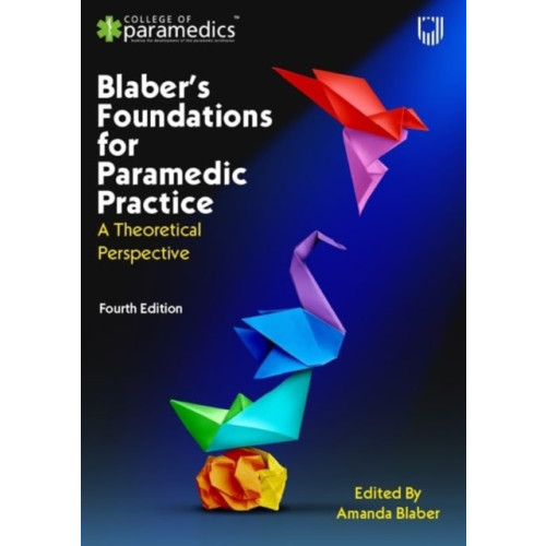 Open University Press Blaber's Foundations for Paramedic Practice: A Theoretical Perspective 4e (häftad, eng)