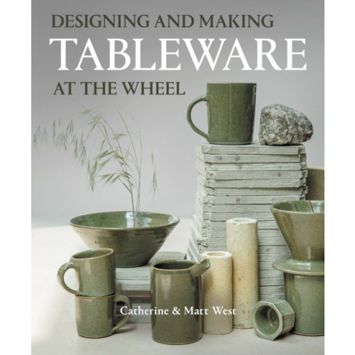 The Crowood Press Ltd Designing and Making Tableware at The Wheel (häftad, eng)