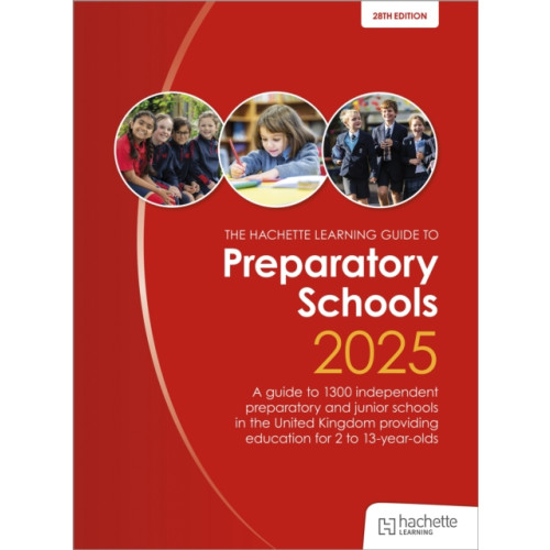 Hachette Learning John Catt's Preparatory Schools 2025: A guide to 1,300 prep and junior schools in the UK (häftad, eng)