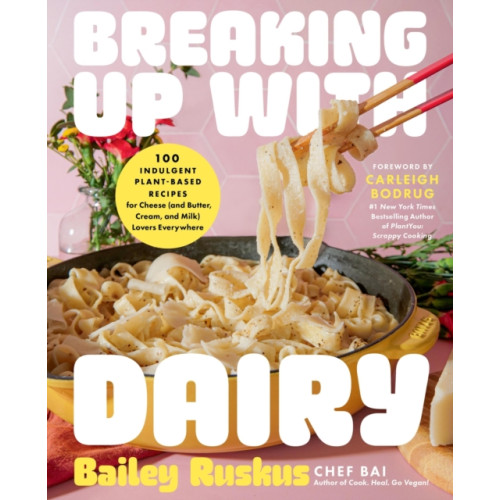 Hachette Books Breaking Up with Dairy (inbunden, eng)