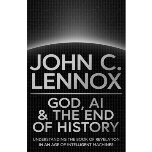 Spck publishing God, AI and the End of History (inbunden, eng)