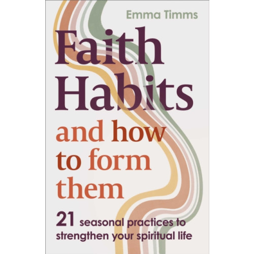 Spck publishing Faith Habits and How To Form Them (häftad, eng)