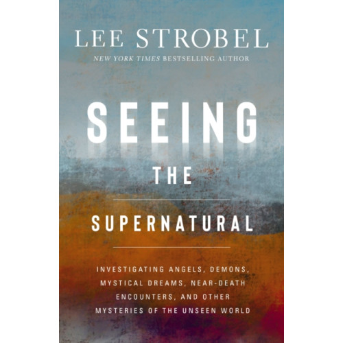 Zondervan Seeing the Supernatural (häftad, eng)