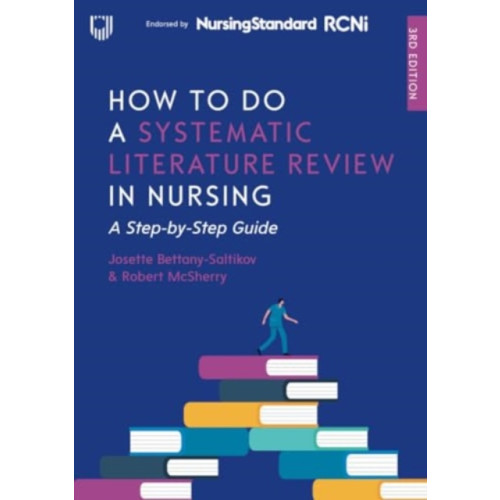 Open University Press How to do a Systematic Literature Review in Nursing: A Step-by-Step Guide, 3/e (häftad, eng)