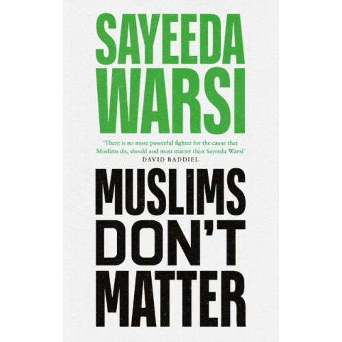 Little, Brown Book Group Muslims Don't Matter (häftad, eng)