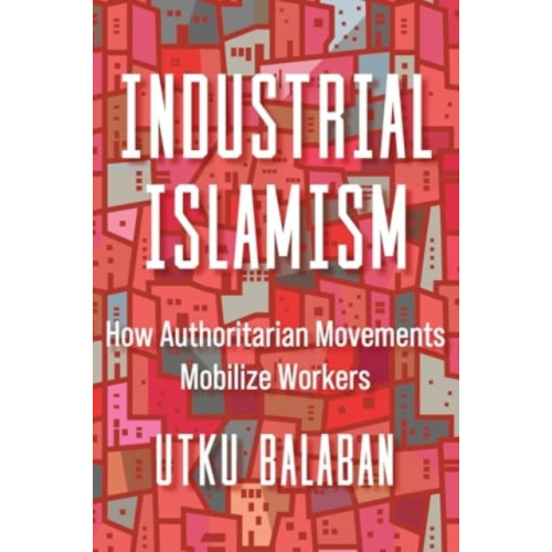 University of california press Industrial Islamism (häftad, eng)