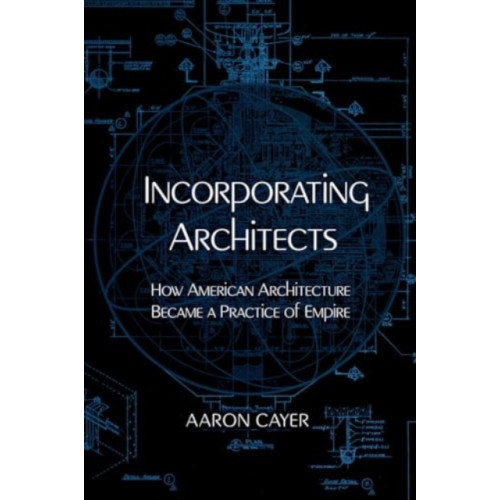 University of california press Incorporating Architects (häftad, eng)