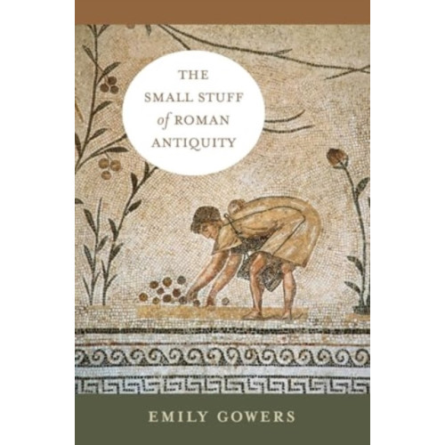 University of california press The Small Stuff of Roman Antiquity (häftad, eng)