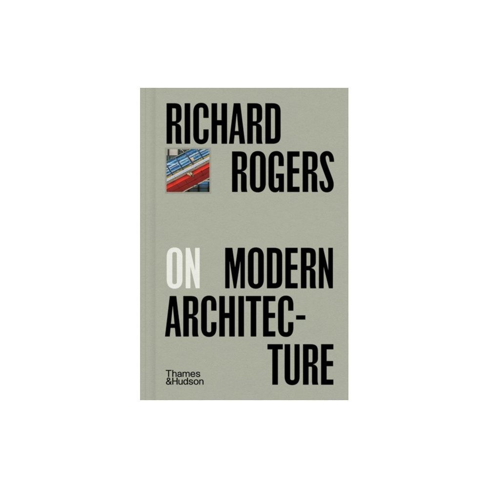 Produktbild för Richard Rogers on Modern Architecture (inbunden, eng)