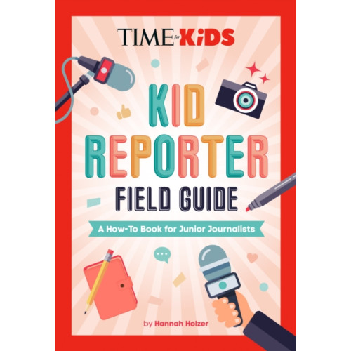 Random House USA Inc TIME for Kids: Kid Reporter Field Guide (häftad, eng)