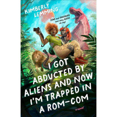 Penguin Putnam Inc I Got Abducted by Aliens and Now I'm Trapped in a Rom-Com (häftad, eng)