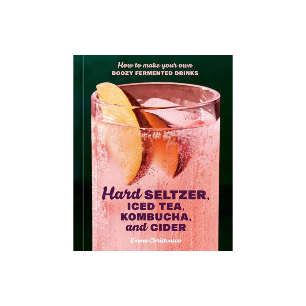 Produktbild för Hard Seltzer, Iced Tea, Kombucha, and Cider (inbunden, eng)