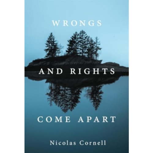 Harvard university press Wrongs and Rights Come Apart (inbunden, eng)