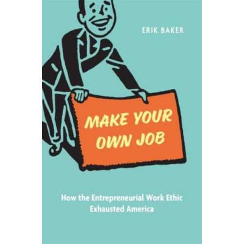 Harvard university press Make Your Own Job (inbunden, eng)