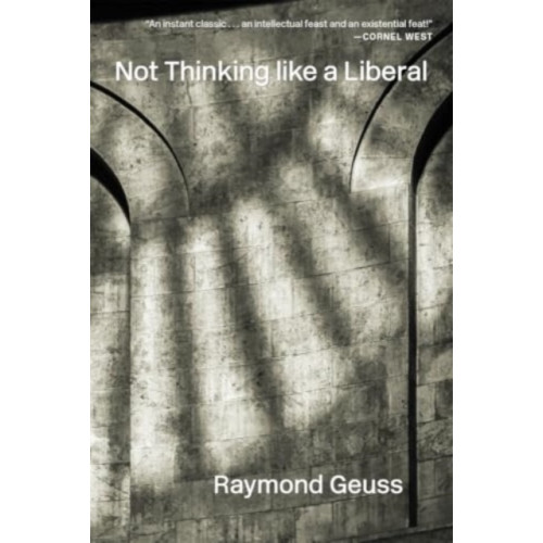 Harvard university press Not Thinking like a Liberal (häftad, eng)