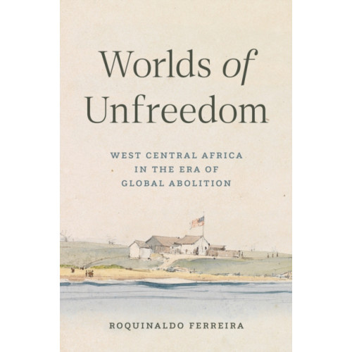 Princeton University Press Worlds of Unfreedom (inbunden, eng)