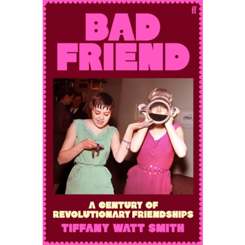 Faber & Faber Bad Friend (inbunden, eng)