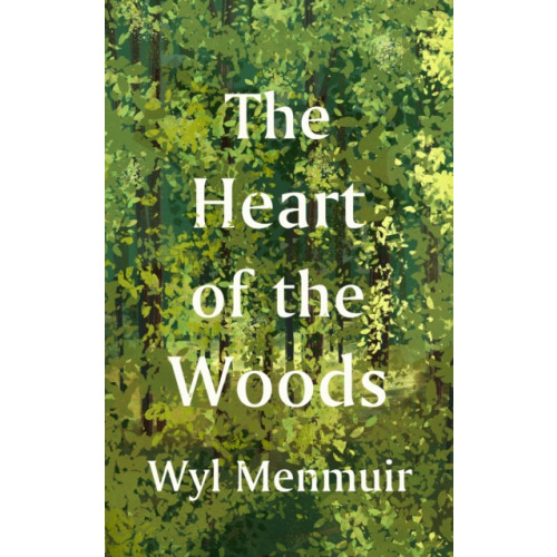 Quarto Publishing Plc The Heart of the Woods (häftad, eng)