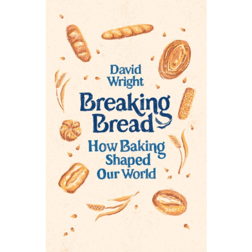 Quarto Publishing Plc Breaking Bread (inbunden, eng)