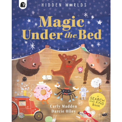 Quarto Publishing Plc Hidden Worlds: Magic Under the Bed (häftad, eng)