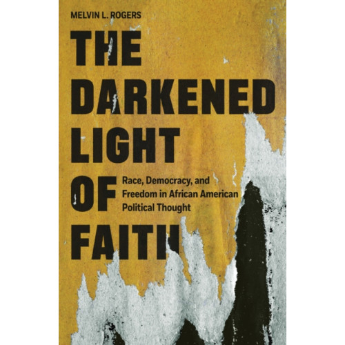 Princeton University Press The Darkened Light of Faith (häftad, eng)