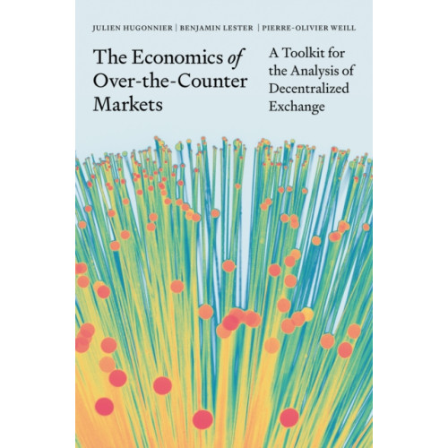 Princeton University Press The Economics of Over-the-Counter Markets (inbunden, eng)